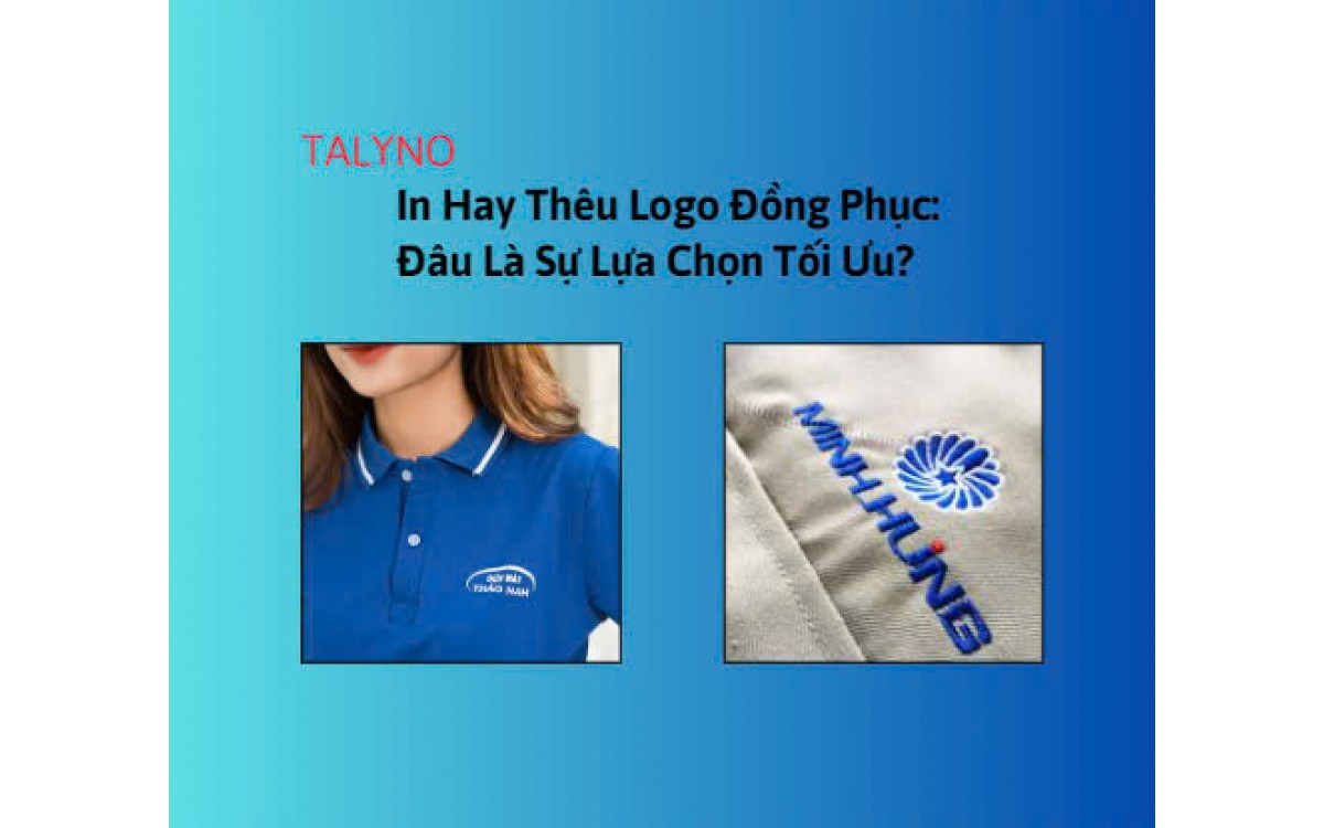 In Hay Thêu Logo Đồng Phục: Đâu Là Sự Lựa Chọn Tối Ưu?